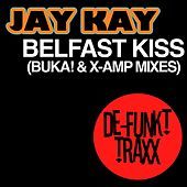 Thumbnail for the Jay Kay - Belfast Kiss (BUKA! & X-AMP Mixes) link, provided by host site