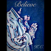 Thumbnail for the K.C. - Believe link, provided by host site