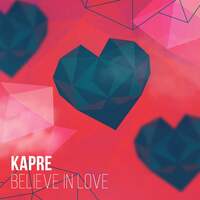 Thumbnail for the Kapre - Believe in Love link, provided by host site