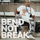 Thumbnail for the Alex Boye - Bend Not Break link, provided by host site