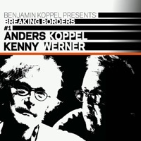 Thumbnail for the Benjamin Koppel - Benjamin Koppel Presents: Anders Koppel & Kenny Werner (Breaking Borders #1) link, provided by host site