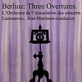 Thumbnail for the Orchestre de l'Association des Concerts Lamoureux - Berlioz Three Overtures link, provided by host site