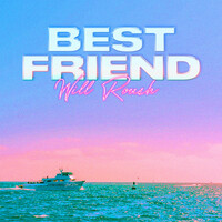 Thumbnail for the Will Roush - Best Friend link, provided by host site