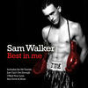 Thumbnail for the Sam Walker - Best In Me link, provided by host site