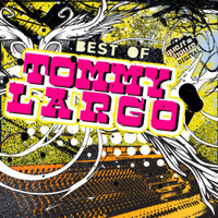 Thumbnail for the Tommy Largo - Best Of Tommy Largo link, provided by host site