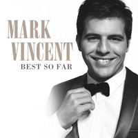 Thumbnail for the Mark Vincent - Best So Far link, provided by host site