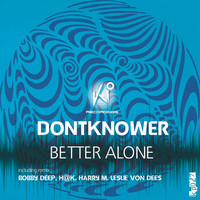 Thumbnail for the Dontknower - Better Alone link, provided by host site