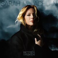 Thumbnail for the Sarah McLachlan - Better Broken link, provided by host site