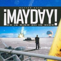 Thumbnail for the ¡MAYDAY! - Better Days link, provided by host site