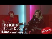 Thumbnail for the The Kills - Better Days (live for The Current) link, provided by host site