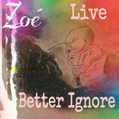 Thumbnail for the Zoé - Better Ignore link, provided by host site