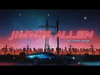 Thumbnail for the Jimmie Allen - “Better Now” link, provided by host site