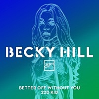 Thumbnail for the Becky Hill - Better Off Without You (220 KID Remix) link, provided by host site
