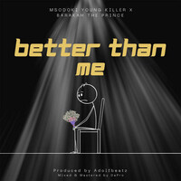 Thumbnail for the Msodoki Young Killer - Better Than Me link, provided by host site