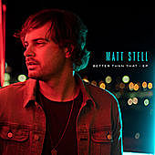 Thumbnail for the Matt Stell - Better Than That link, provided by host site