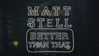 Thumbnail for the Matt Stell - Better Than That (Lyric Video) link, provided by host site