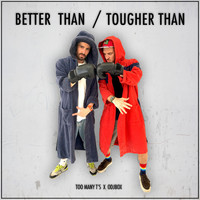 Thumbnail for the Too Many T's - Better Than / Tougher Than link, provided by host site