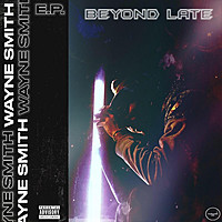 Thumbnail for the Wayne Smith - Beyond Late link, provided by host site