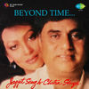 Thumbnail for the Jagjit Singh - Beyond Time link, provided by host site