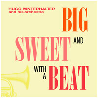 Thumbnail for the Hugo Winterhalter - Big And Sweet, With A Beat link, provided by host site