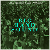Thumbnail for the Russ Morgan - Big Band Sound! Swinging' with Russ Morgan and His Orchestra link, provided by host site