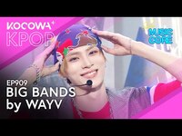 Thumbnail for the WayV - Big Bands | Music Core EP909 | KOCOWA+ link, provided by host site