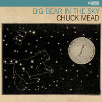Thumbnail for the Chuck Mead - Big Bear in the Sky link, provided by host site