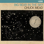 Thumbnail for the Chuck Mead - Big Bear in the Sky link, provided by host site