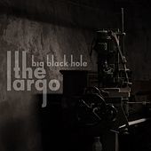 Thumbnail for the Largo - Big Black Hole link, provided by host site
