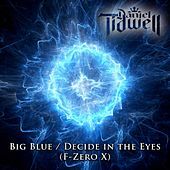 Thumbnail for the Daniel Tidwell - Big Blue / Decide in the Eyes (F-Zero X) link, provided by host site
