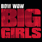 Thumbnail for the Bow Wow - Big Girls link, provided by host site