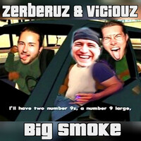 Thumbnail for the Zerberuz - Big Smoke link, provided by host site