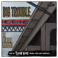 Thumbnail for the Kid Koala - Big Trouble In Little Battle (From The Floor Kids Original Video Game Soundtrack) link, provided by host site