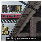 Thumbnail for the Kid Koala - Big Trouble In Little Battle (From The Floor Kids Original Video Game Soundtrack) link, provided by host site