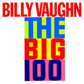 Thumbnail for the Billy Vaughn - Billy Vaughn Plays The Big 100 link, provided by host site