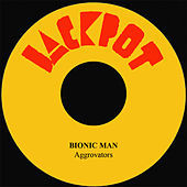 Thumbnail for the The Aggrovators - Bionic Man link, provided by host site