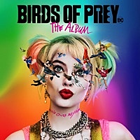 Thumbnail for the Various Artists - Birds of Prey: The Album link, provided by host site