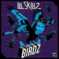 Thumbnail for the Illskillz - Birdz link, provided by host site