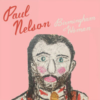 Thumbnail for the Paul Nelson - Birmingham Woman link, provided by host site