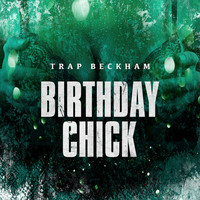 Thumbnail for the Trap Beckham - Birthday Chick link, provided by host site