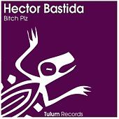 Thumbnail for the Hector Bastida - Bitch Plz link, provided by host site