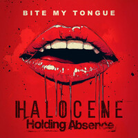 Thumbnail for the Halocene - Bite My Tongue link, provided by host site