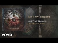 Thumbnail for the All That Remains - Bite My Tongue link, provided by host site