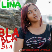 Thumbnail for the Lina - Bla Bla Bla (El Pueblo Quiere la Verdad) link, provided by host site