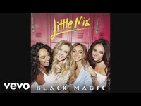 Thumbnail for the Little Mix - Black Magic link, provided by host site