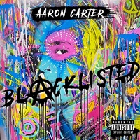 Thumbnail for the Aaron Carter - Blacklisted link, provided by host site