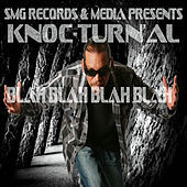 Thumbnail for the Knoc-Turn'al - Blah Blah Blah Blah link, provided by host site