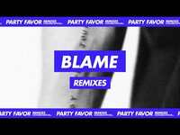 Thumbnail for the Party Favor - Blame [JSTJR Remix] {Official Full Stream} link, provided by host site