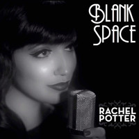Thumbnail for the Rachel Potter - Blank Space link, provided by host site