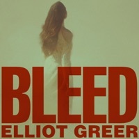 Thumbnail for the Elliot Greer - Bleed link, provided by host site